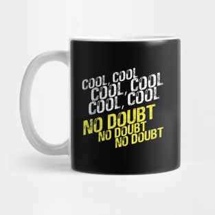 Cool, No Doubt Mug